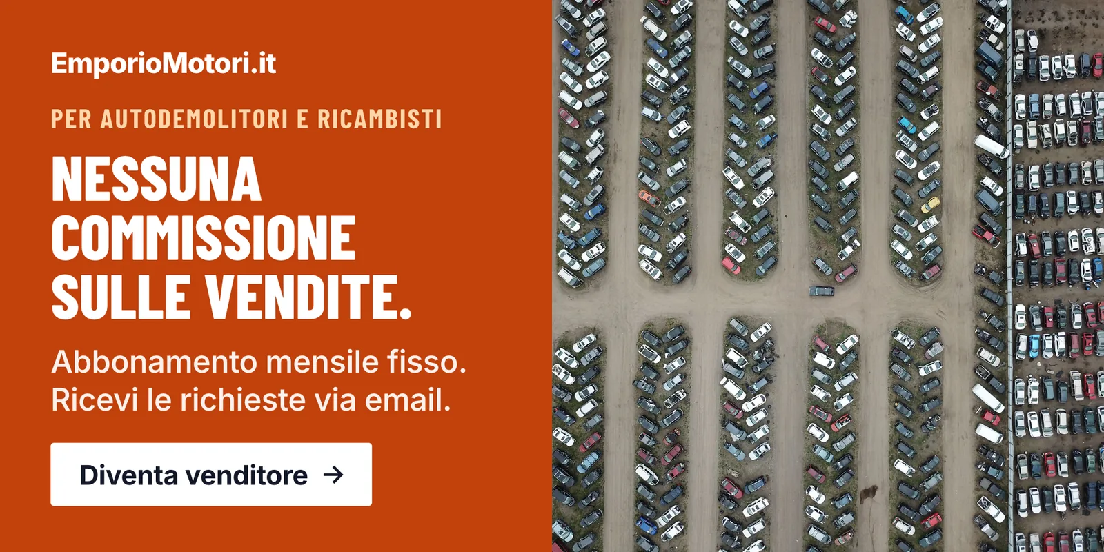 Autodemolitori e ricambisti: nessuna commissione sulle vendite, abbonamento mensile fisso. Diventa venditore su EmporioMotori.it